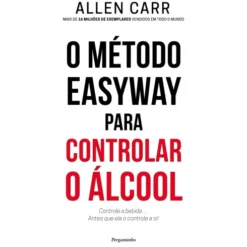 O Método Easyway Para Controlar O Álcool de Allen Carr
