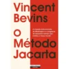 O Método Jacarta de Vincent Bevins