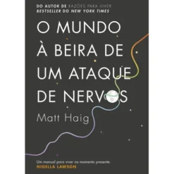 O Mundo à Beira de um Ataque de Nervos de Matt Haig de Matt Haig