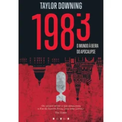 1983 - O Mundo à Beira do Apocalipse de Taylor Downing