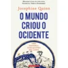 O Mundo Criou O Ocidente de Josephine Quinn