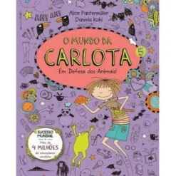 O Mundo da Carlota N.º 5 de Alice Pantermüller - Em Defesa dos Animais!