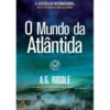 O Mundo de Atlântida de A.G. Riddle