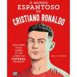 O Mundo Espantoso De Cristiano Ronaldo de Neal E. Fisher