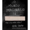 O Mundo Imaginário de ... de Keri Smith