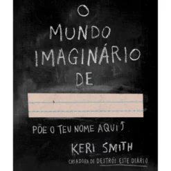 O Mundo Imaginário de ... de Keri Smith