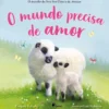 O Mundo Precisa De Amor de Gregory E.Lang