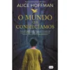 O Mundo que Conhecíamos de Alice Hoffman