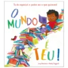 O Mundo é Teu! de Lucy Rowland - Tu És Especial e Podes Ser o que Quiseres!