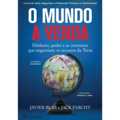 O Mundo à Venda de Javier Blas e Jack Farchy