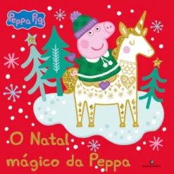 O Natal Mágico Da Peppa de Neville Astley e Mark Baker