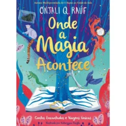 Onde A Magia Acontece de Onjali Q. Raúf