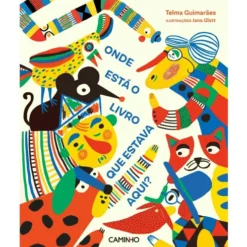 Onde Está o Livro que Estava Aqui? de Telma Guimarães