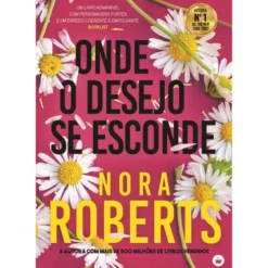 Onde o Desejo Se Esconde de Nora Roberts