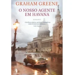 O Nosso Agente em Havana de Graham Greene