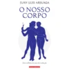 O Nosso Corpo de Juan Luis Arsuaga