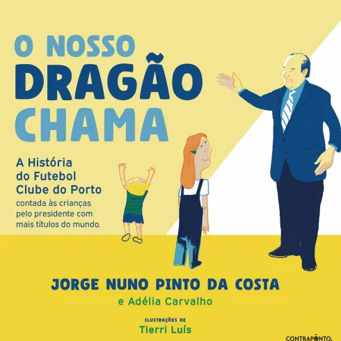 O Nosso Dragão Chama de Jorge Nuno Pinto da Costa e Adélia Carvalho