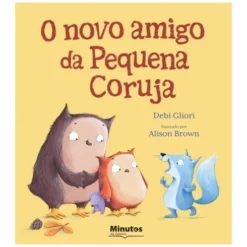 O Novo Amigo Da Pequena Coruja de Debi Gliori
