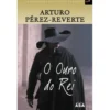 O Ouro do Rei de Arturo Pérez-Reverte