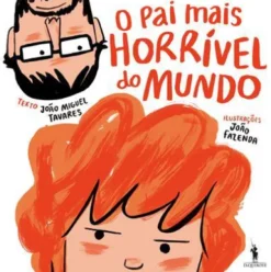O Pai Mais Horrível do Mundo de João Miguel Tavares