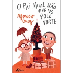 O Pai Natal Não Vive no Pólo Norte de Afonso Cruz