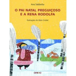 O Pai Natal Preguiçoso e a Rena Rodolfa de Ana Saldanha