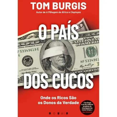 O País dos Cucos: Onde os Ricos São os Donos da Verdade de Tom Burgis