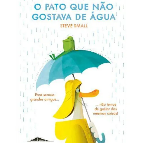 O Pato que Não Gostava de Água de Steve Small