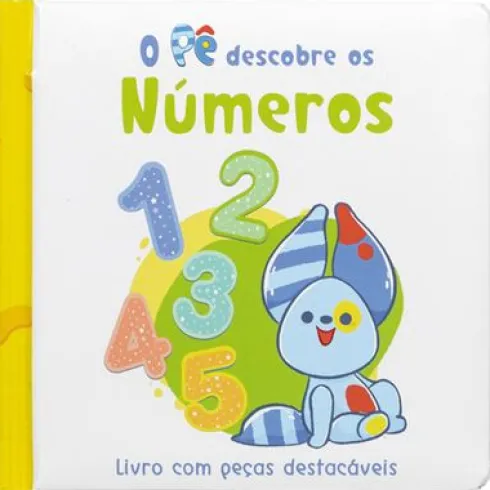 O Pê Descobre os Números de Cláudia Dias - Livro com Peças Destacáveis