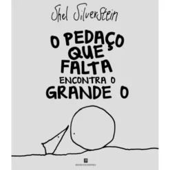 O Pedaço que Falta Encontra o Grande O de Shel Silverstein