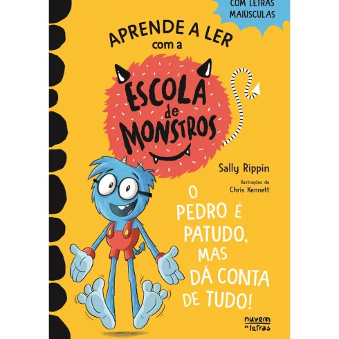 O Pedro é Patudo, Mas Dá Conta de Tudo! de Sally Rippin - Escola de Monstros Nº 7