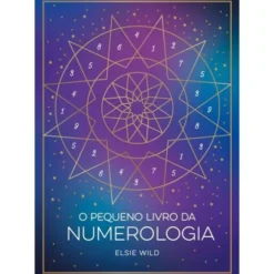 O Pequeno Livro da Numerologia de Elsie Wild