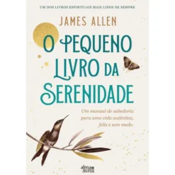 O Pequeno Livro Da Serenidade de James Allen