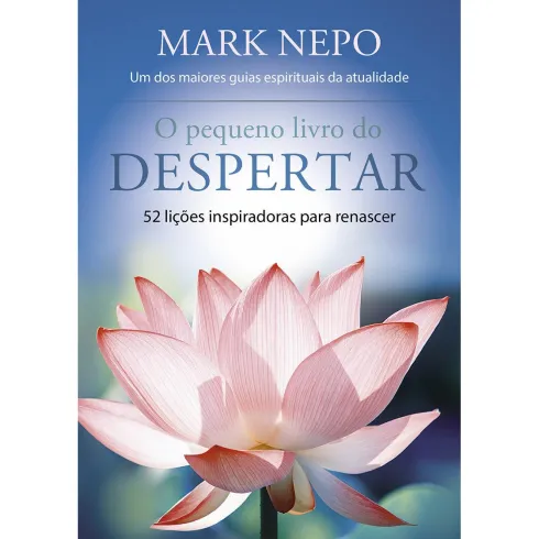 O Pequeno Livro do Despertar de Mark Nepo