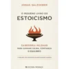 O Pequeno Livro do Estoicismode Jonas Salzgeber Sabedoria Milenar para Ganhar Calma, Confiança e Equilíbrio