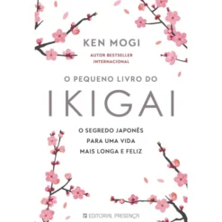O Pequeno Livro do Ikigai de Ken Mogi