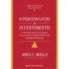 O Pequeno Livro do Investimento de John C. Bogle
