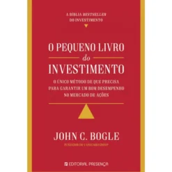 O Pequeno Livro do Investimento de John C. Bogle
