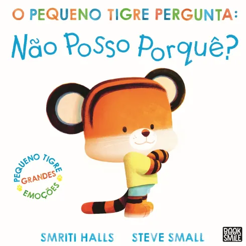 O Pequeno Tigre Pergunta: Não Posso Porquê? de Smriti Halls