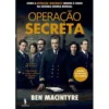 Operação Secreta de Ben Macintyre