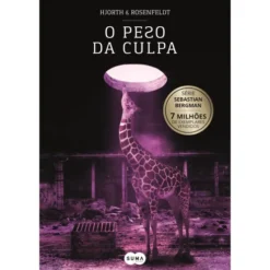 O Peso da Culpa de Michael Hjorth e Hans Rosenfeldt - Série Sebastian Bergman Volume 8
