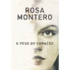 O Peso do Coração de Rosa Montero