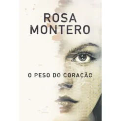 O Peso do Coração de Rosa Montero