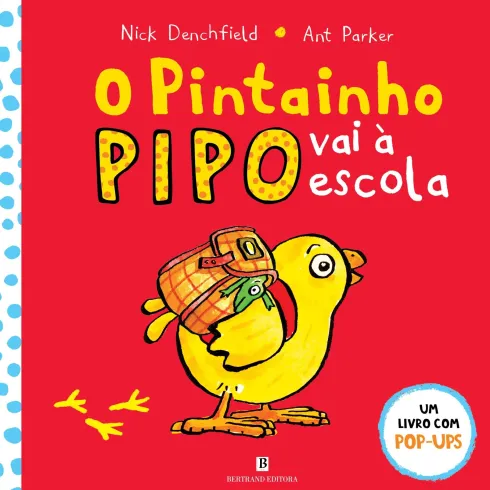 O Pintainho Pipo Vai à Escola de Nick Denchfield e Ant Parker