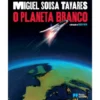 O Planeta Branco - Edição de Luxo de Miguel Sousa Tavares