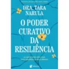 O Poder Curativo Da Resiliência de Tara Narula