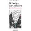 O Poder Da Cultura de António Pinto Ribeiro