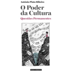 O Poder Da Cultura de António Pinto Ribeiro