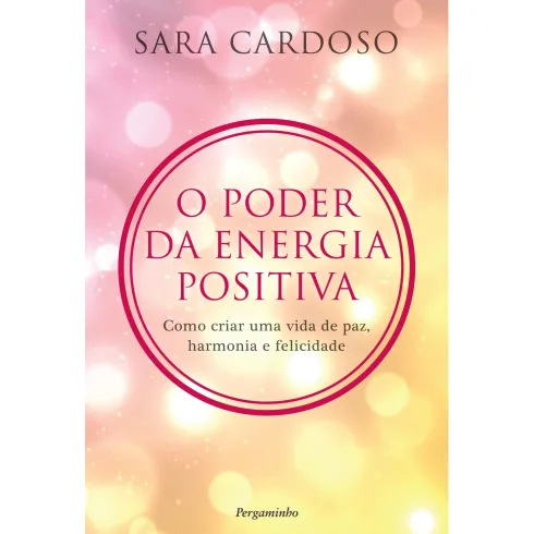 O Poder da Energia Positiva de Sara Cardoso