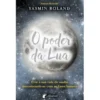 O Poder da Lua de Yasmin Boland